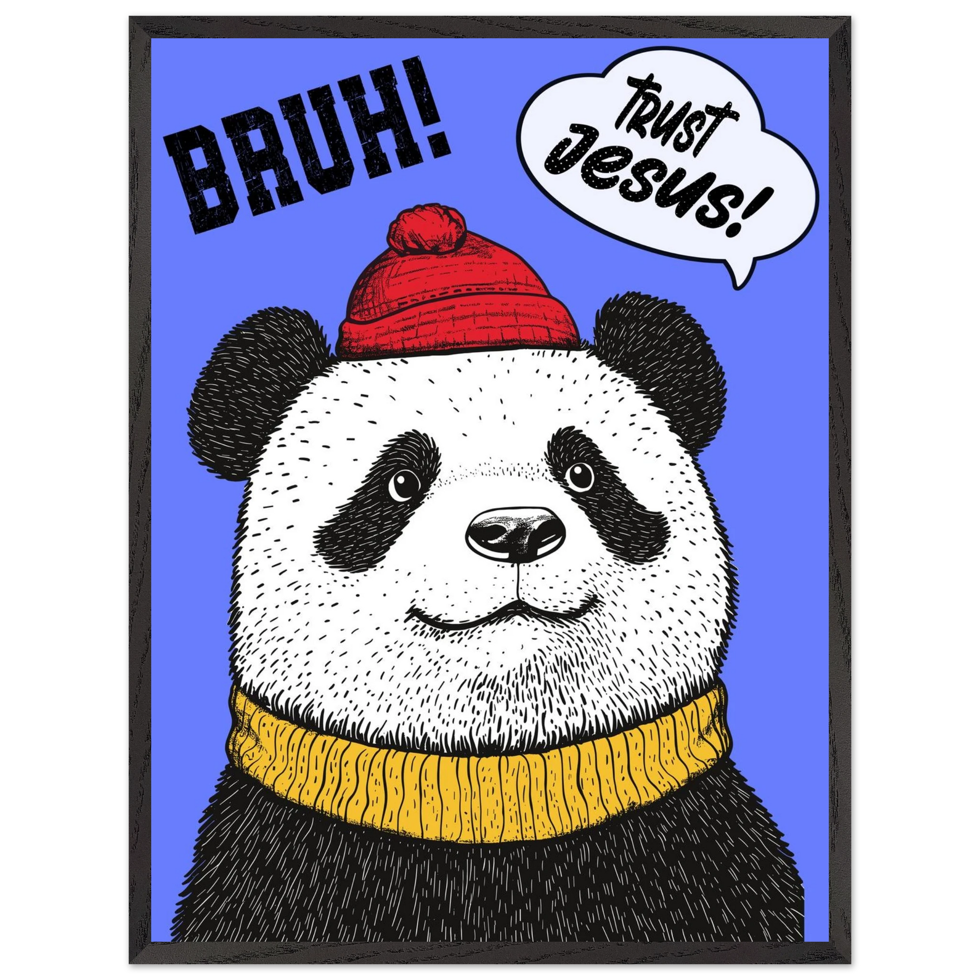Playful Christian wall art illustration of a panda wearing a red beanie and yellow sweater on a blue background with the words BRUH and Trust Jesus in speech bubbles