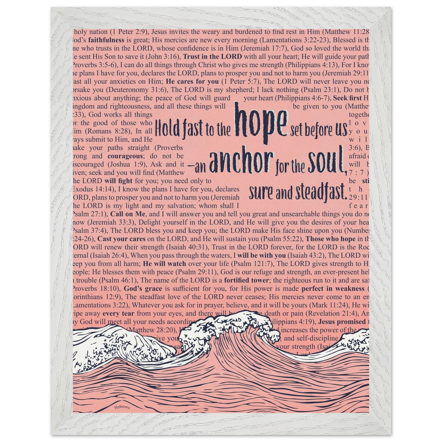 pink christian poster with bible verses in the background featuring a hand drawn wave illustration and the words hold fast to the hope set before us an anchor for the soul sure and steadfast hebrews 6 19