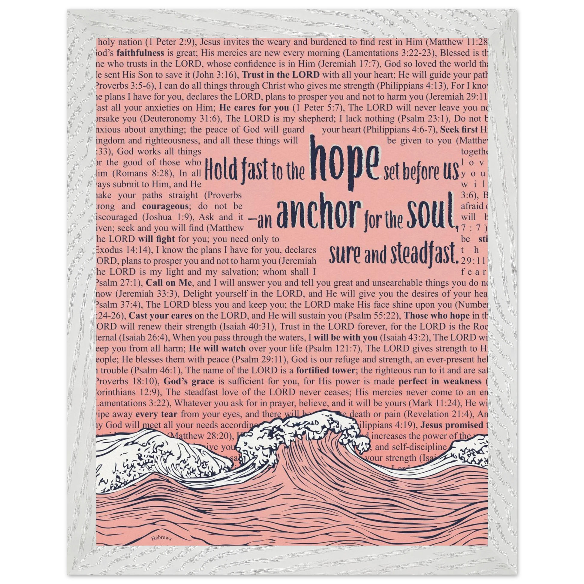 pink christian poster with bible verses in the background featuring a hand drawn wave illustration and the words hold fast to the hope set before us an anchor for the soul sure and steadfast hebrews 6 19