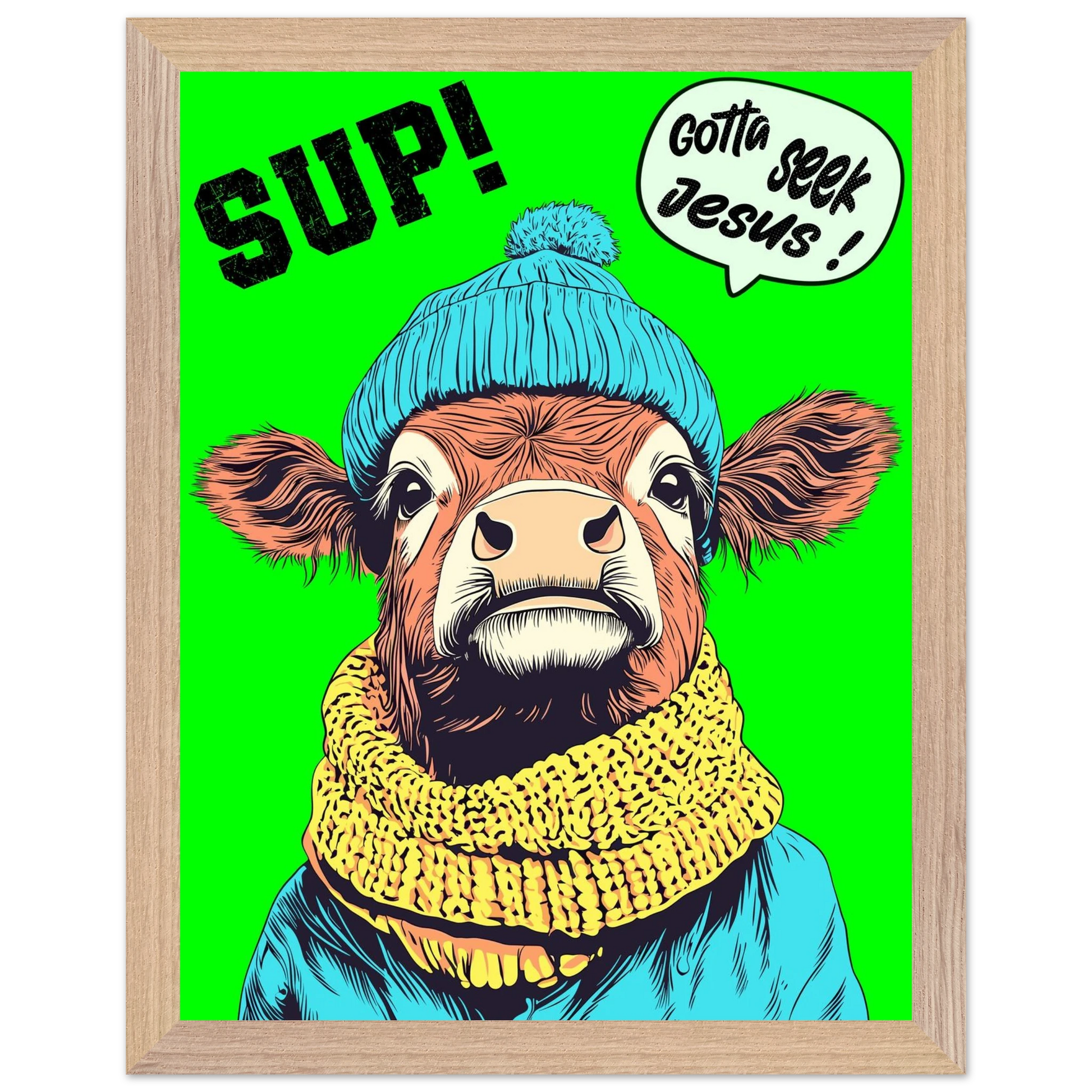 Illustrated cow wall art wearing a blue beanie and yellow scarf on a bright green background, with the words SUP! and Gotta seek Jesus in a speech bubble, framed in a bold pop-art style