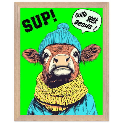 Illustrated cow wall art wearing a blue beanie and yellow scarf on a bright green background, with the words SUP! and Gotta seek Jesus in a speech bubble, framed in a bold pop-art style
