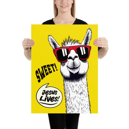 Person holding a poster with a llama wearing sunglasses and 'Sweet! Jesus Lives!' text on a yellow background