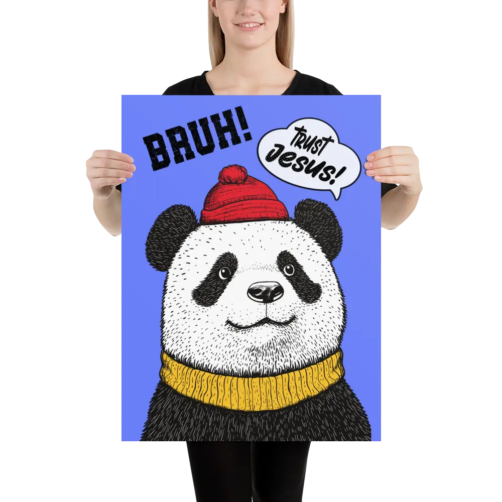 Person holding a poster with a panda wearing a red hat and yellow scarf, and text 'BRUH! Trust Jesus!' on a blue background.