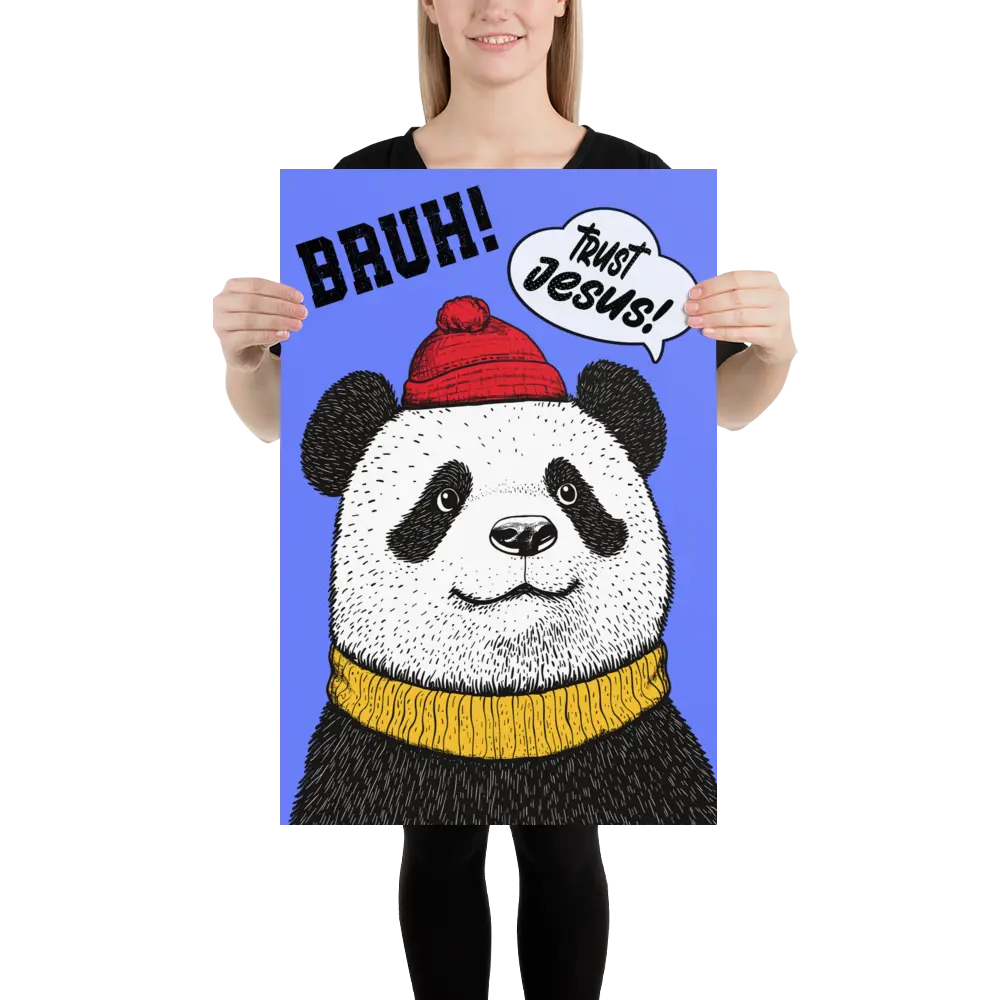 Person holding a poster with a panda wearing a red hat and yellow sweater, and text 'BRAH! Trust Jesus!' on a blue background.