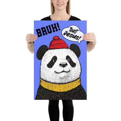 Person holding a poster with a panda wearing a red hat and yellow sweater, and text 'BRAH! Trust Jesus!' on a blue background.