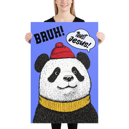 Person holding a poster with a panda wearing a red hat and yellow scarf, with text 'BRUH! Trust Jesus!' on a blue background.