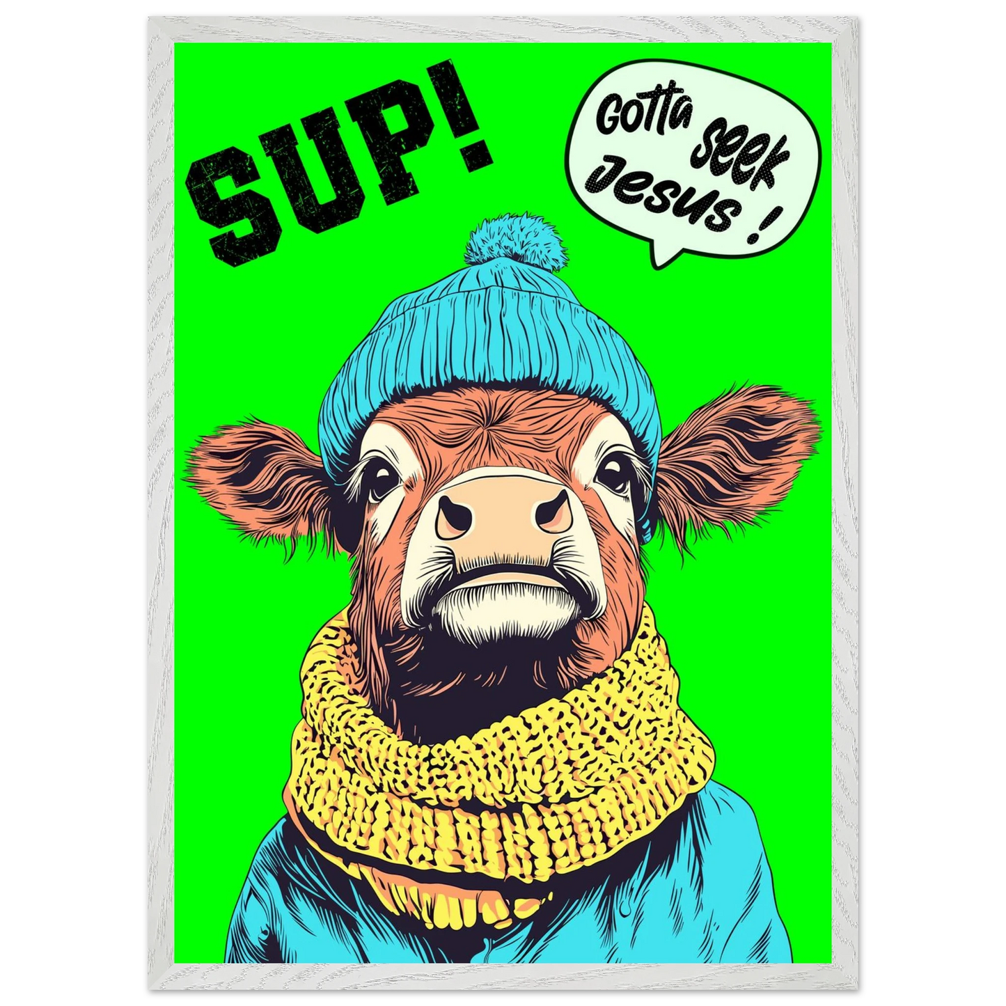 Illustrated cow wall art wearing a blue beanie and yellow scarf on a bright green background, with the words SUP! and Gotta seek Jesus in a speech bubble, framed in a bold pop-art style