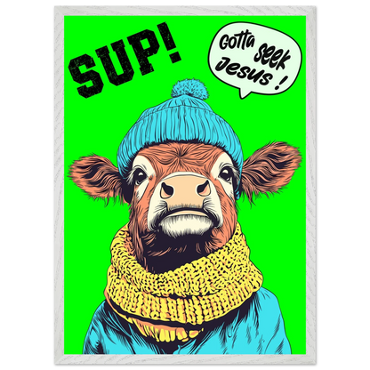 Illustrated cow wall art wearing a blue beanie and yellow scarf on a bright green background, with the words SUP! and Gotta seek Jesus in a speech bubble, framed in a bold pop-art style