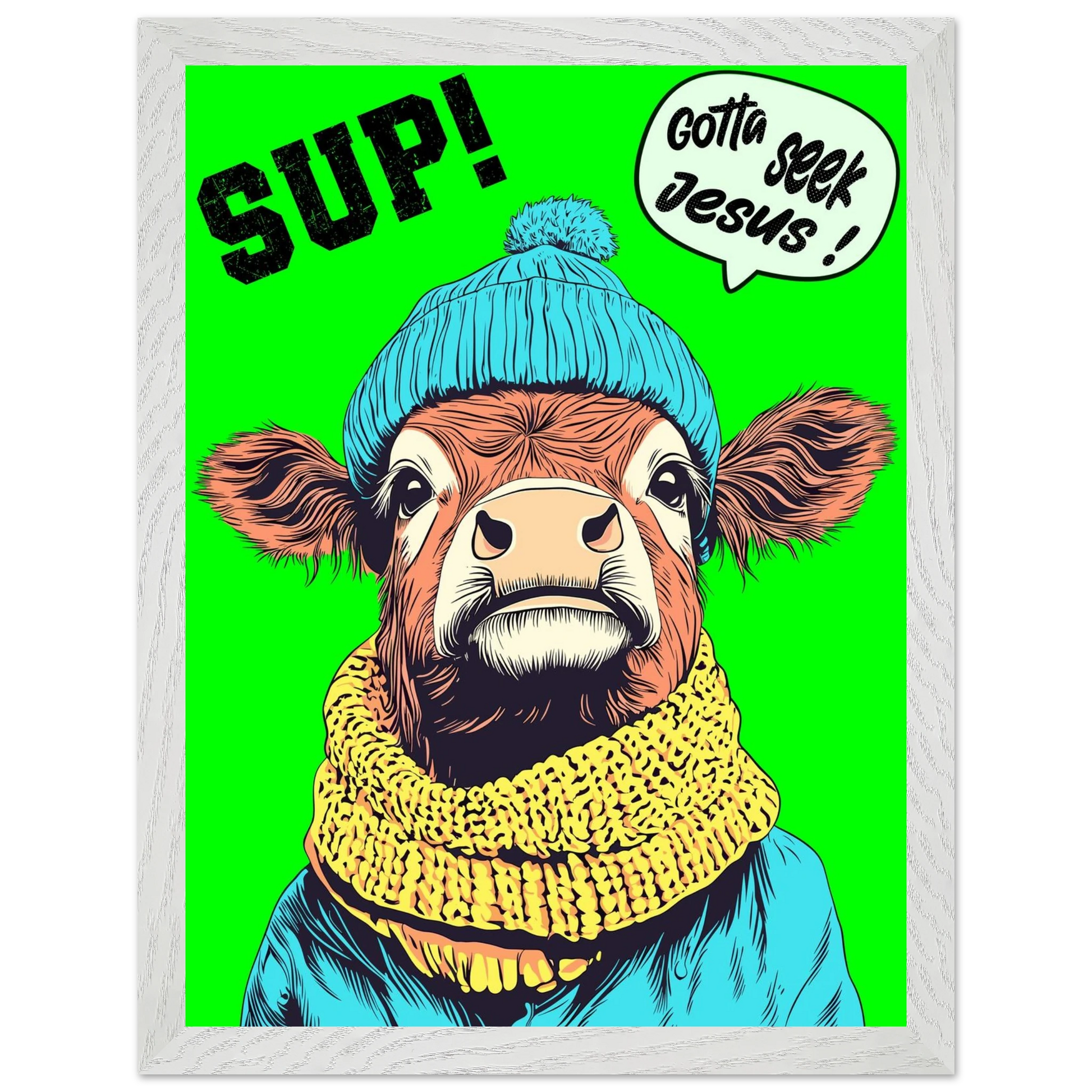 Illustrated cow wall art wearing a blue beanie and yellow scarf on a bright green background, with the words SUP! and Gotta seek Jesus in a speech bubble, framed in a bold pop-art style
