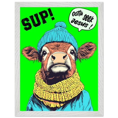 Illustrated cow wall art wearing a blue beanie and yellow scarf on a bright green background, with the words SUP! and Gotta seek Jesus in a speech bubble, framed in a bold pop-art style