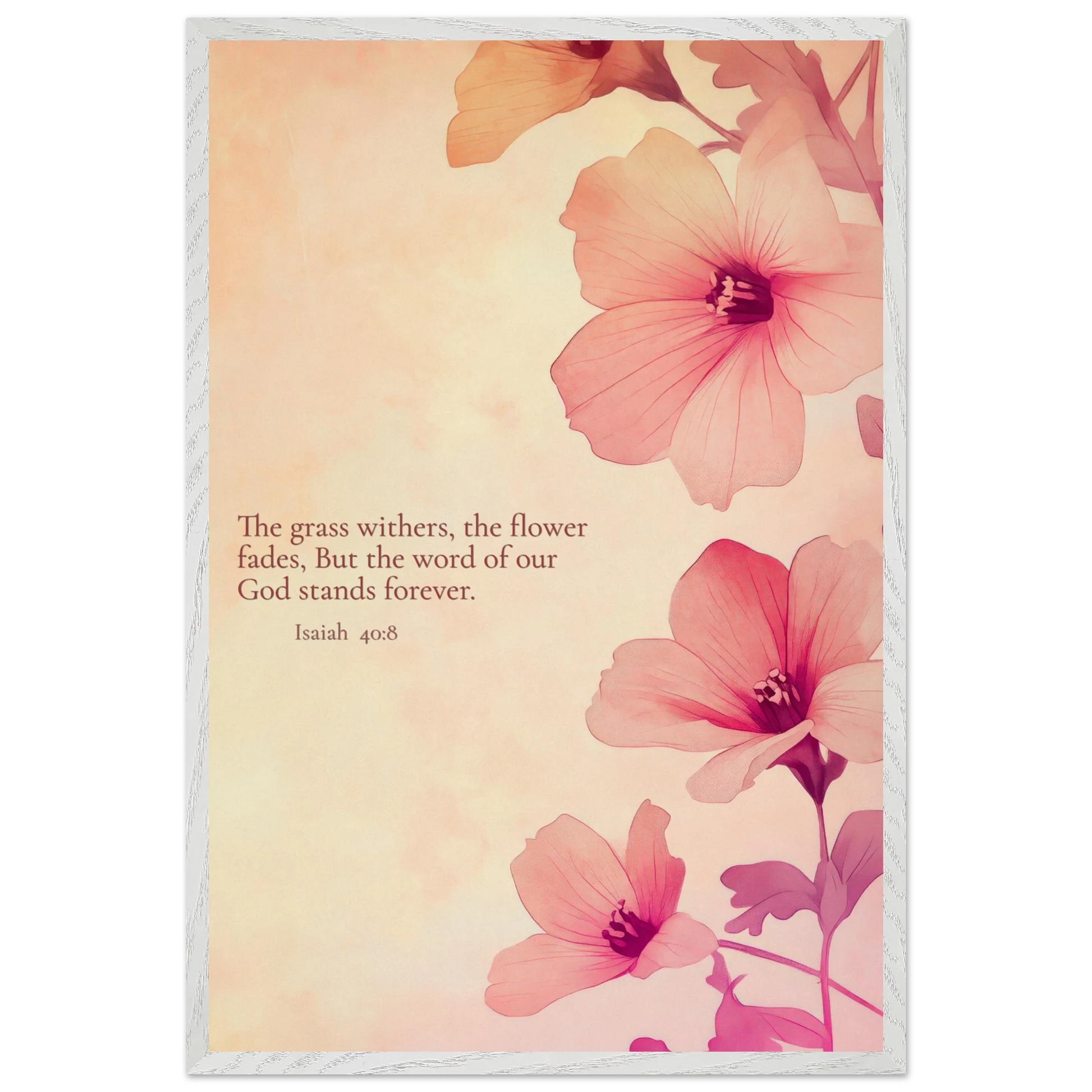Christian floral artwork featuring pink blossoms on a soft beige background with the Bible verse Isaiah 40:8: ‘The grass withers, the flower fades, but the word of our God stands forever.