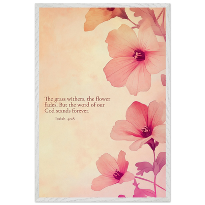 Christian floral artwork featuring pink blossoms on a soft beige background with the Bible verse Isaiah 40:8: ‘The grass withers, the flower fades, but the word of our God stands forever.