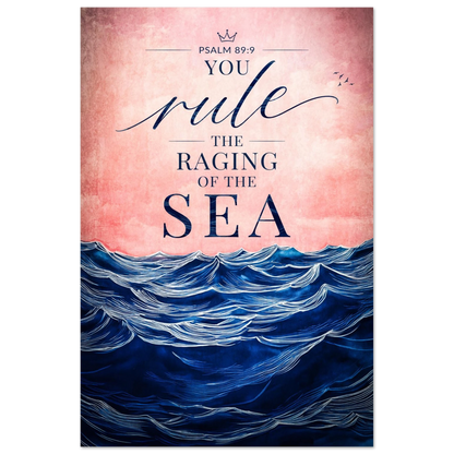 Psalm 89:9 Christian poster with deep blue ocean waves and the words You rule the raging sea on a soft coral textured sky.