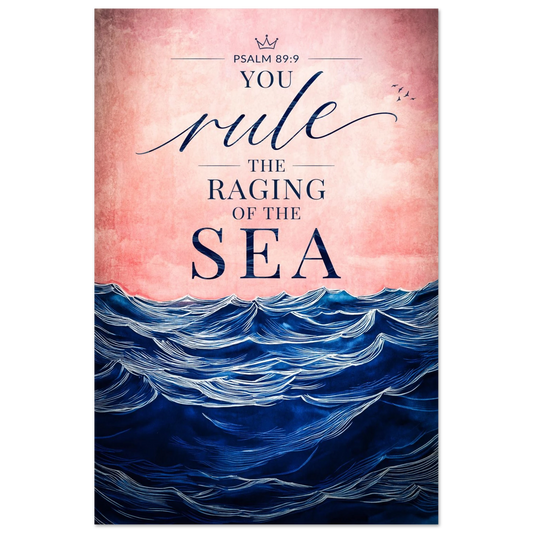 Psalm 89:9 Christian poster with deep blue ocean waves and the words You rule the raging sea on a soft coral textured sky.